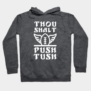 Thou Shalt Push Tush 4th and 1 Hoodie